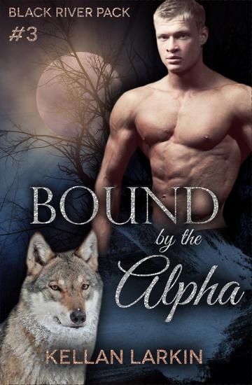 Bound by the Alpha - Black River Pack #3 - cover