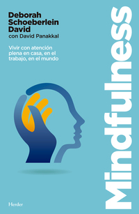 Mindfulness - Vivir con atención plena en casa en el trabajo en el mundo