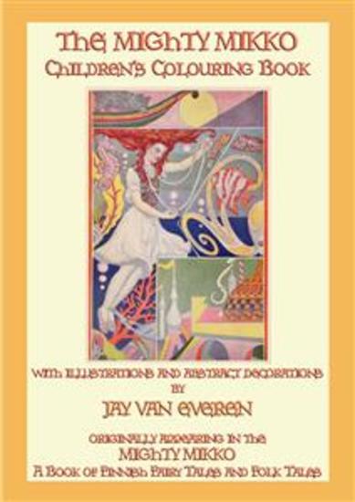 THE MIGHTY MIKKO Children's Coloring Book - Color in the Abstract illustrations of Jay van Everen - cover