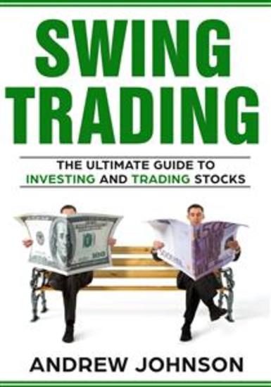 Swing Trading: The Definitive And Step by Step Guide To Swing Trading - Trade Like A Pro - cover