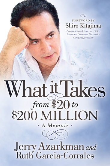 What it Takes… From $20 to $200 Million - Jerry Azarkman’s Memoir - cover