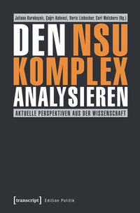 Den NSU-Komplex analysieren - Aktuelle Perspektiven aus der Wissenschaft