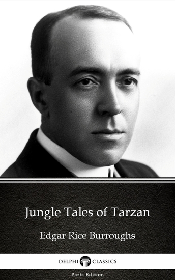 Jungle Tales of Tarzan by Edgar Rice Burroughs - Delphi Classics (Illustrated) - cover