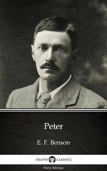 Peter by E F Benson - Delphi Classics (Illustrated) - cover