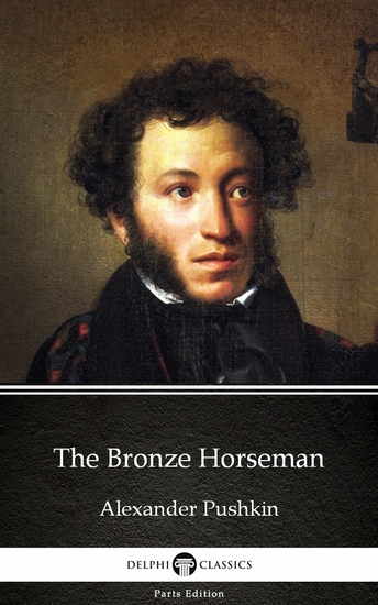 The Bronze Horseman by Alexander Pushkin - Delphi Classics (Illustrated) - cover