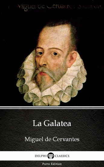 La Galatea by Miguel de Cervantes - Delphi Classics (Illustrated) - cover