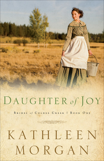 Daughter of Joy (Brides of Culdee Creek Book #1) - cover