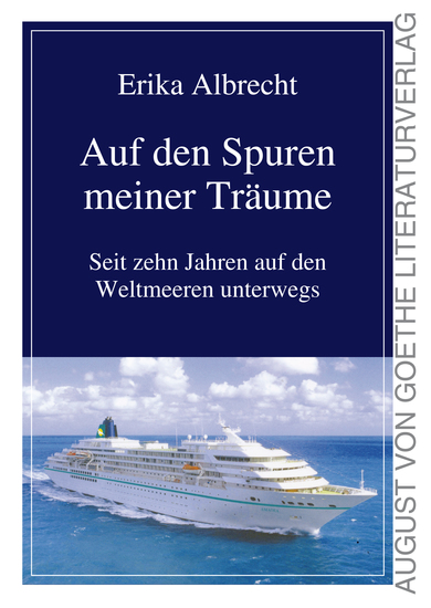 Auf den Spuren meiner Träume - Seit zehn Jahren auf den Weltmeeren unterwegs - cover