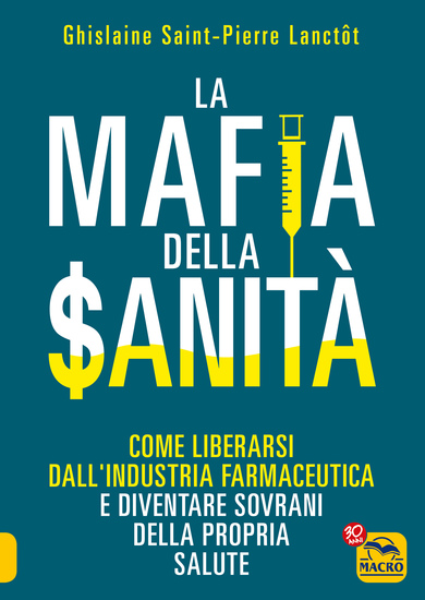 La Mafia della Sanità - Come liberarsi dall'industria farmaceutica e diventare sovrani della propria salute - cover