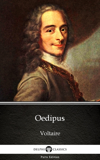 Oedipus by Voltaire - Delphi Classics (Illustrated) - cover