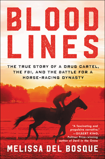 Bloodlines - The True Story of a Drug Cartel the FBI and the Battle for a Horse-Racing Dynasty - cover