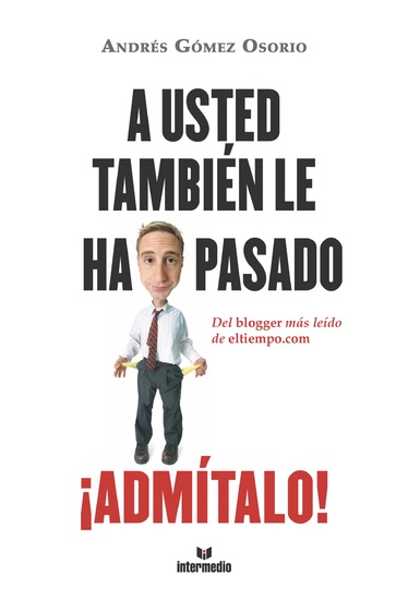 A usted también le ha pasado ¡Admítalo! - Del blogger más leído de eltiempocom - cover
