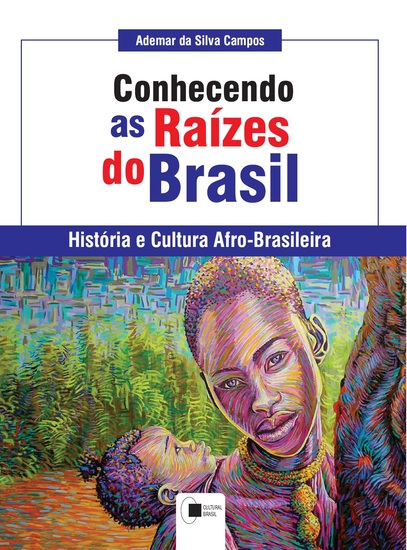 Conhecendo as raízes do Brasil: História e Cultura Afro-brasileira - cover