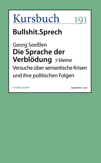 Die Sprache der Verblödung - 7 kleine Versuche über semantische Krisen und ihre politischen Folgen - cover