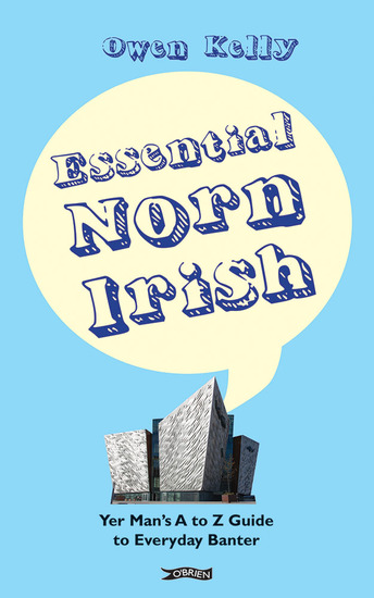Essential Norn Irish - Yer Man's A to Z Guide to Everyday Banter - cover