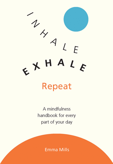 Inhale Exhale Repeat - A Meditation Handbook for Every Part of Your Day - cover