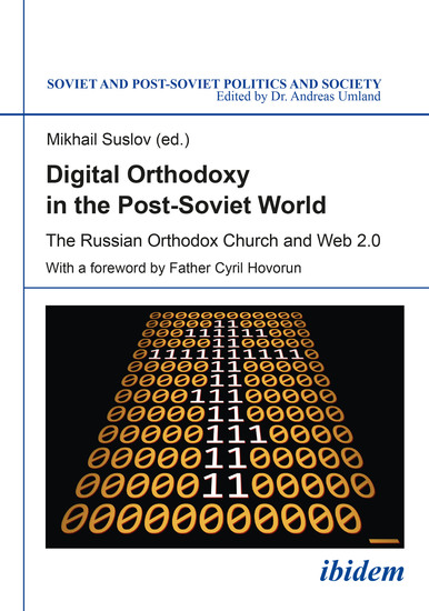 Digital Orthodoxy in the Post-Soviet World - The Russian Orthodox Church and Web 20 - cover