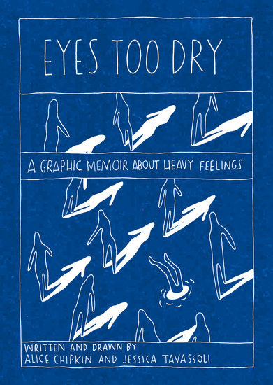 Eyes Too Dry - A graphic memoir abour heavy feelings - cover