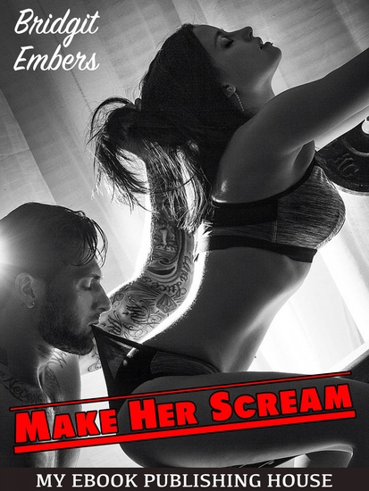 Make Her Scream - Erotic Fantasies That Satisfy Your Needs! - cover