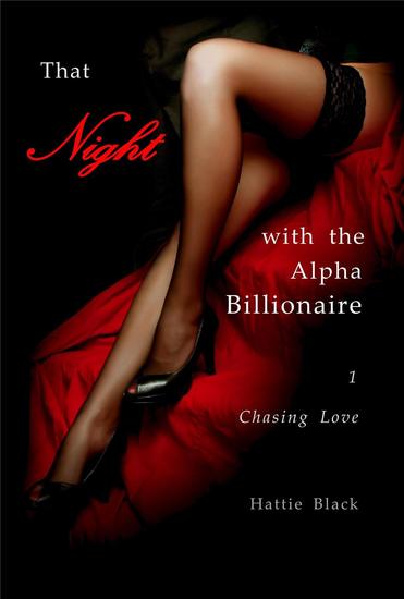 That Night with the Alpha Billionaire 1: Chasing Love - BWWM Interracial Billionaire Romance #1 - cover