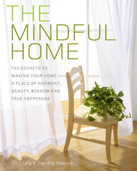 The Mindful Home - The secrets to making your home a place of harmony beauty wisdom and true happiness - cover