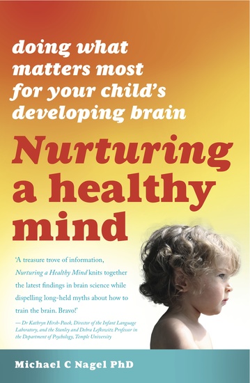 Nurturing A Healthy Mind - Doing What Matters Most for Your Child's Developing Brain - cover