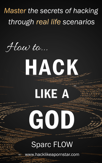 How to Hack Like a GOD - Master the secrets of hacking through real-life hacking scenarios - cover