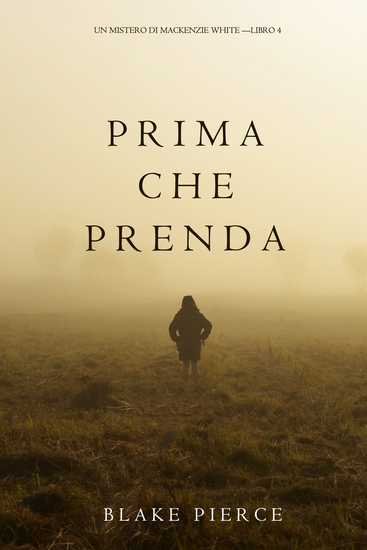 Prima Che Prenda (Un Mistero di Mackenzie White—Libro 4) - cover