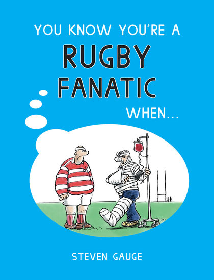 You Know You're A Rugby Fanatic When… - cover