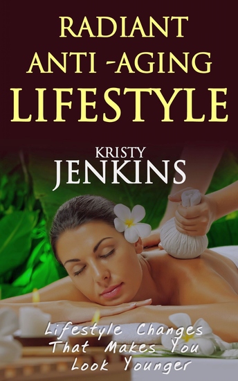 Radiant anti aging lifestyle - Lifestyle changes that makes you look younger - cover