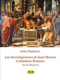 Las investigaciones de Juan Marcos ciudadano romano - Novela histórica