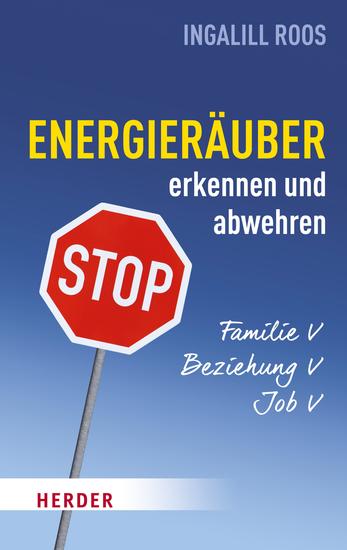 Energieräuber in Familie Beziehung und Job erkennen und abwehren - cover