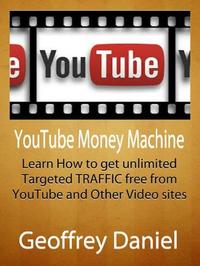 YouTube Money Machine - Learn How to Get Unlimited Targeted TRAFFIC Free from YouTube and Other Video sites - Free System Series #2