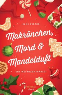 Makrönchen Mord & Mandelduft - Ein Weihnachtskrimi