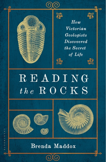 Reading the Rocks - How Victorian Geologists Discovered the Secret of Life - cover
