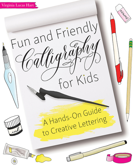 Fun and Friendly Calligraphy for Kids - A Hands-On Guide to Creative Lettering - cover