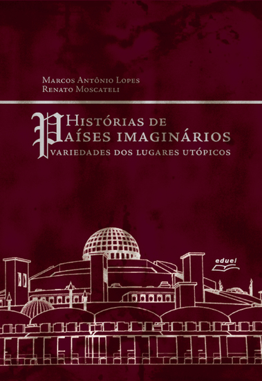 Histórias de países imaginários: variedades dos lugares utópicos - cover