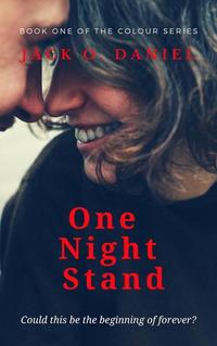 One Night Stand: Could this be the Beginning of Forever? - The Colour Series #1