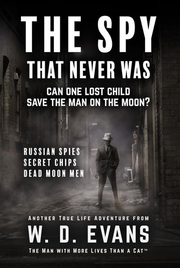 The Spy That Never Was - Can One Lost Child Save The Man On The Moon? - cover