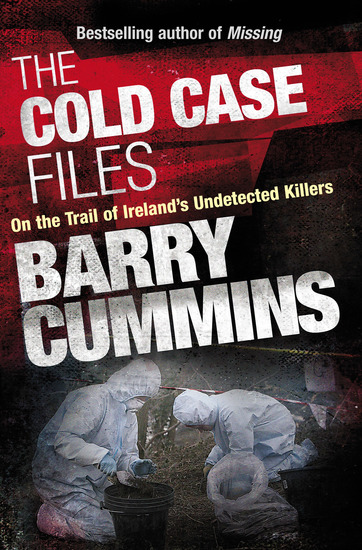 Cold Case Files Missing and Unsolved: Ireland's Disappeared - The Cold Case Files - cover