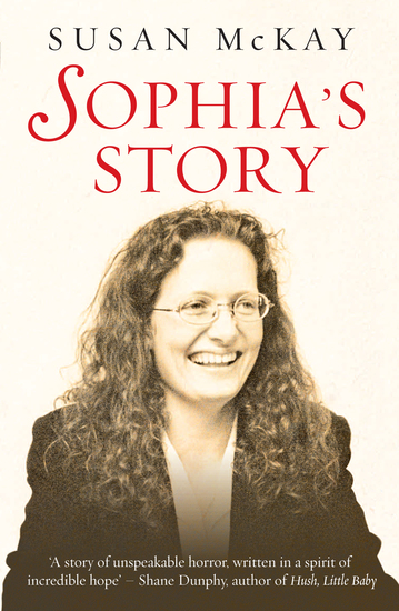 Sophia's Story - A story of the unspeakable horror of child abuse - cover