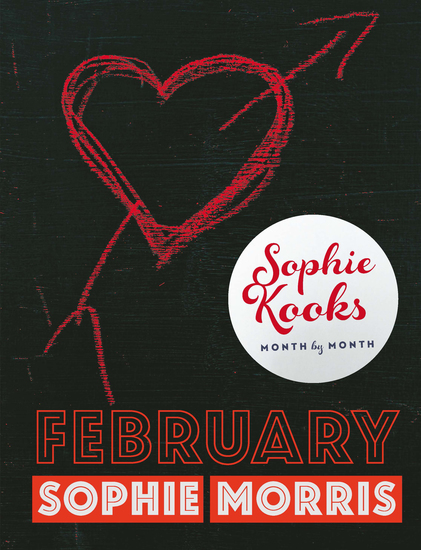 Sophie Kooks Month by Month: Februuary - Quick and Easy Feelgood Seasonal Food for February from Kooky Dough's Sophie Morris - cover