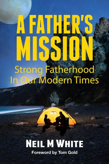 A Father's Mission: Strong Fatherhood in Our Modern Times - cover