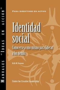 Social Identity: Knowing Yourself Leading Others (Spanish)