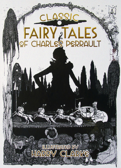 Classic Fairy Tales of Charles Perrault - Illustrated by Harry Clarke - cover