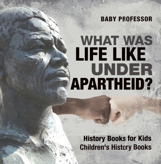 What Was Life Like Under Apartheid? History Books for Kids | Children's History Books - cover