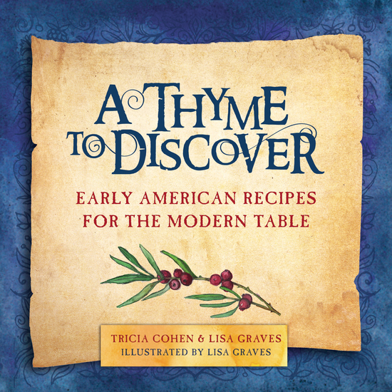 A Thyme to Discover - Early American Recipes for the Modern Table - cover