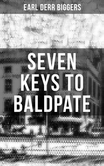 Seven Keys to Baldpate - Mysterious Thriller in a Closed Mountain Hotel - cover