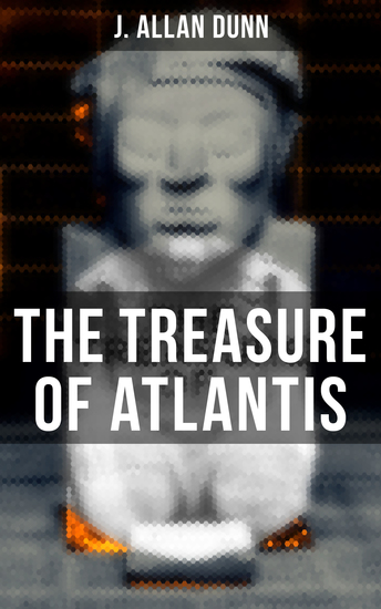 The Treasure of Atlantis - Thrilling Adventure in the Legendary Lost City - cover