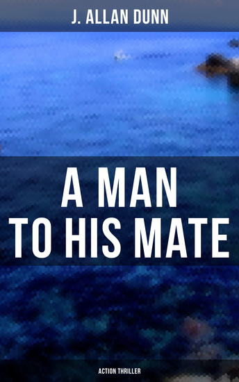 A Man to His Mate (Action Thriller) - Treasure Hunt Thriller - cover